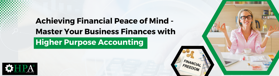 Achieving_Financial_Peace_of_Mind_-_Master_Your_Business_Finances_with_Higher_Purpose_Accounting